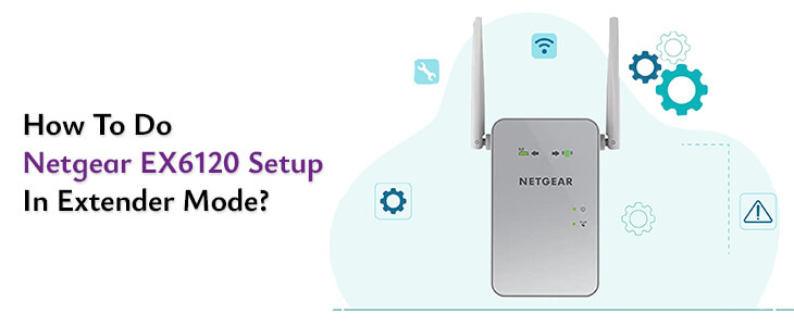 Netgear EX6120 Setup