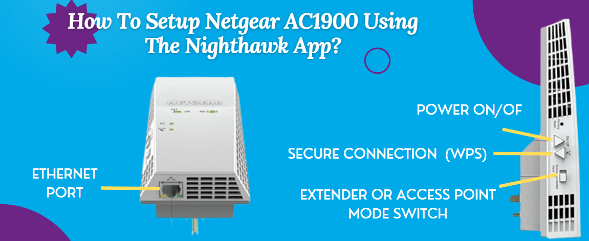 How To Setup Netgear AC1900 Using The Nighthawk App?