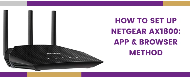 Netgear AX1800 Setup Guide | Nighthawk App & Web Method
