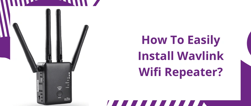 Wavlink WiFi Repeater Setup Guide