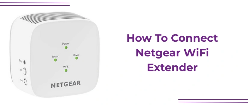 How to Connect Netgear WiFi Extender