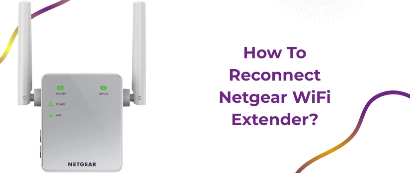 Reconnect Netgear WiFi Extender?