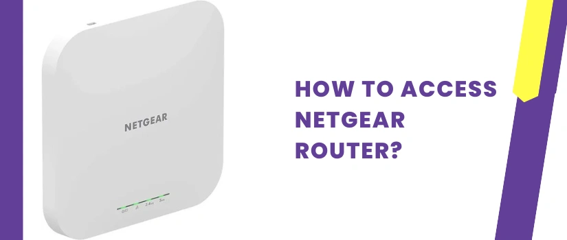 How to Access Netgear Router