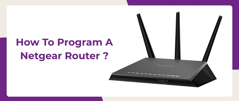 How to Program a Netgear Router – Easy Step-by-Step Setup Guide