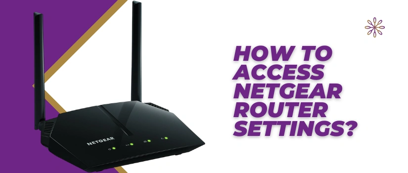 How to Access Netgear Router Settings