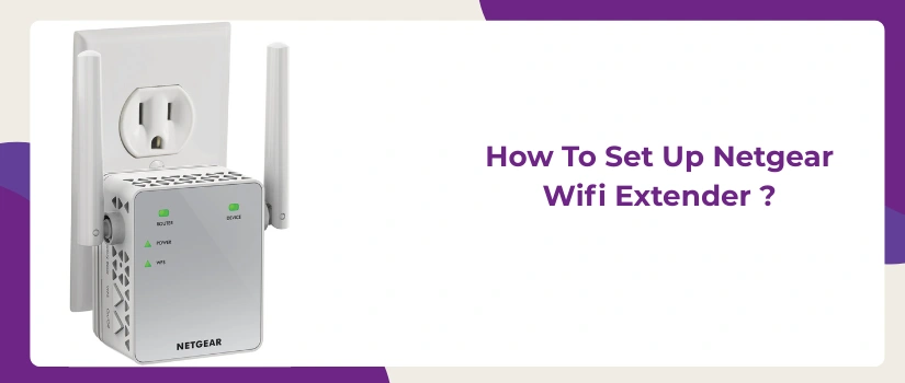 How to Set Up Netgear WiFi Extender