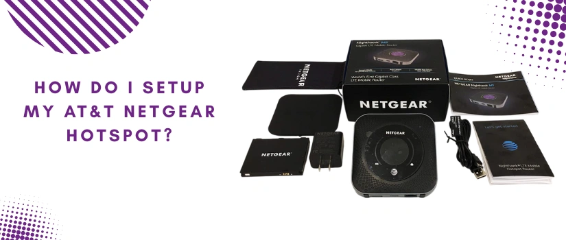 How Do I Setup My at&t Netgear Hotspot?