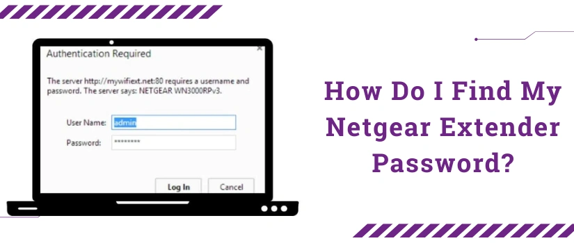 How Do I Find My Netgear Extender Password? | Easy Recovery Methods
