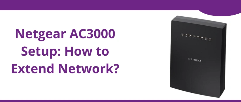 Netgear AC3000 Setup Guide | WPS & Web Configuration Steps